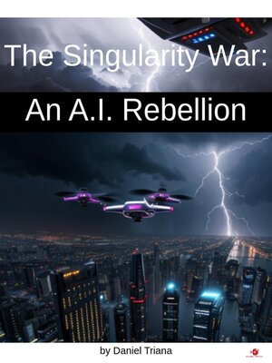 cover image of The Singularity War an AI Rebellion